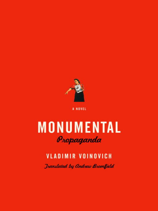 Title details for Monumental Propaganda by Vladimir Voinovich - Wait list